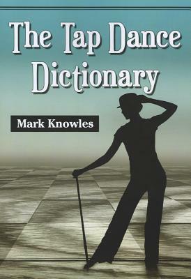 Tap Dance Dictionary by Mark Knowles