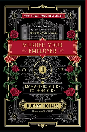 Murder Your Employer: The McMasters Guide to Homicide by Rupert Holmes