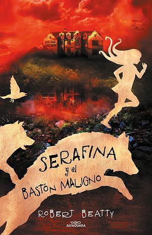 Serafina and the Twisted Staff (the Serafina Series Book 2) by Robert Beatty