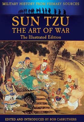 Sun Tzu: The Art of War: The Illustrated Edition by Sun Tzu