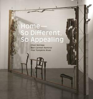 Home -- So Different, So Appealing by Mari Carmen Ramirez, Pilar Tompkins Rivas, Chon A. Noriega