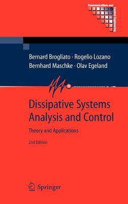 Dissipative Systems Analysis and Control: Theory and Applications by Bernard Brogliato, Rogelio Lozano, Bernhard Maschke