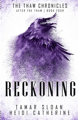 Reckoning: After the Thaw by Heidi Catherine, Tamar Sloan