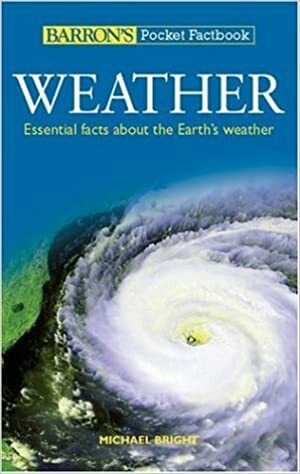 Weather: Essential Facts about the Earth's Weather by Michael Bright