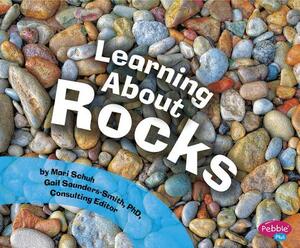 Learning about Rocks by Mari Schuh