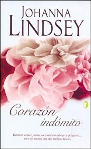 Corazón Indómito by Johanna Lindsey