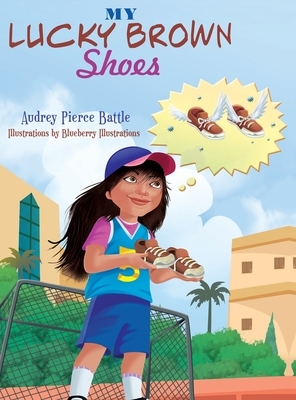 My Lucky Brown Shoes by Audrey Pierce Battle