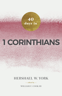 40 Days in 1 Corinthians by Hershael W. York
