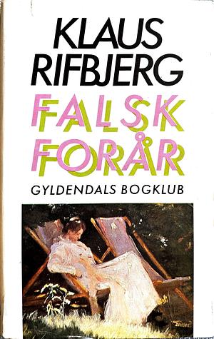 Falsk forår by Klaus Rifbjerg