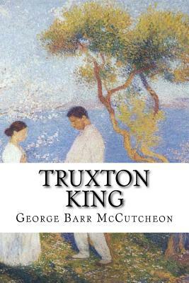 Truxton King by George Barr McCutcheon