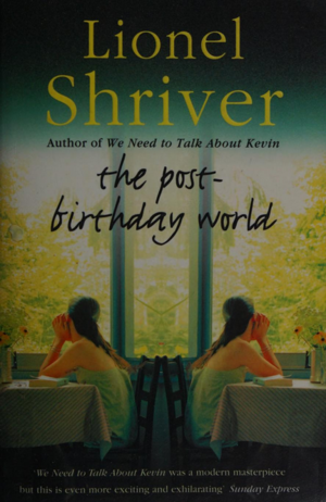 The Post-birthday World by Lionel Shriver