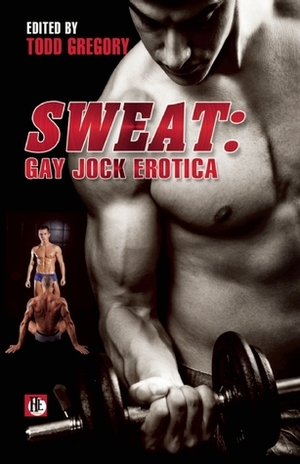 Sweat: Gay Jock Erotica by Cage Thunder, 'Nathan Burgoine, Jeffrey Ricker, Mark Wildyr, Aaron Travis, Jonathan Asche, Logan Zachary, Jay Starre, Troy Soriano, Nathan Sims, Jay Dickingson, Joseph Baneth Allen, Max Reynolds, Todd Gregory, Jeff Mann