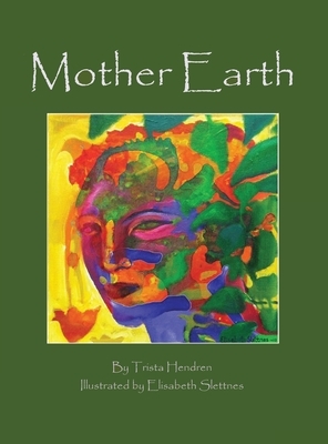 Mother Earth by Trista Hendren