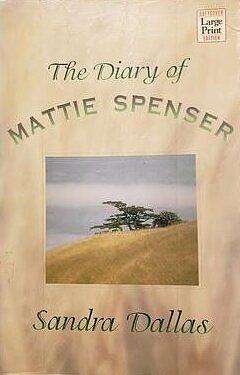 The Diary of Mattie Spenser by Sandra Dallas