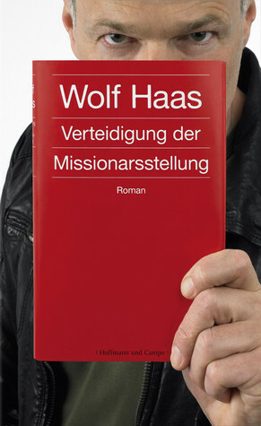 Verteidigung der Missionarsstellung by Wolf Haas