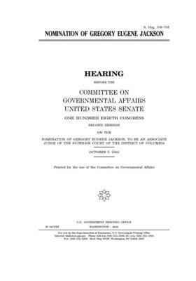 Nomination of Gregory Eugene Jackson by United States Congress, United States Senate, Committee on Governmental Affa (senate)