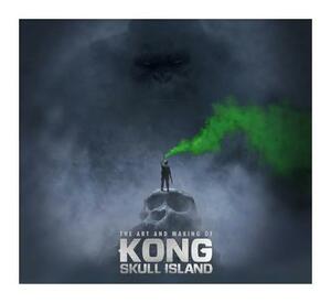 The Art of Kong: Skull Island by Simon Ward