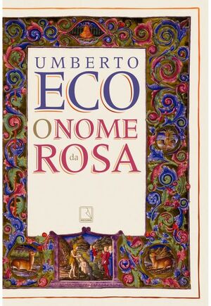 O Nome da Rosa by Umberto Eco