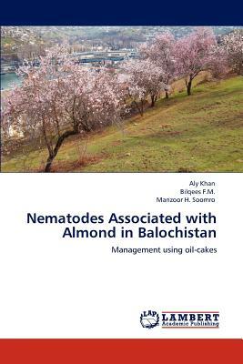 Nematodes Associated with Almond in Balochistan by Manzoor H. Soomro, Aly Khan, Bilqees F. M.