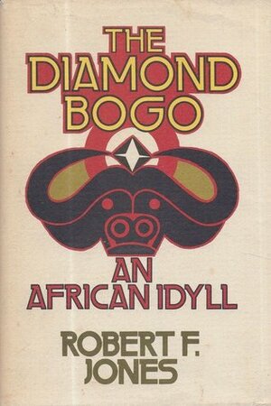 The Diamond Bogo: An African Idyll by Robert F. Jones