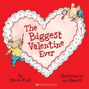 The Biggest Valentine Ever by Steven Kroll