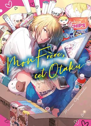 Mon frère, cet otaku by Mimu Oyamada