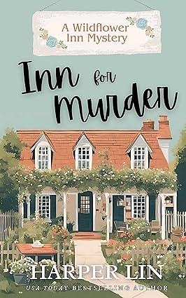 Inn for Murder: Cozy Romance Mystery (A Wildflower Inn Mystery Book 1) by Harper Lin