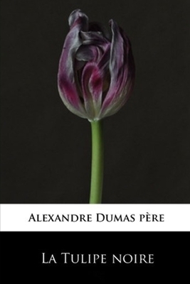 La Tulipe noire by Alexandre Dumas