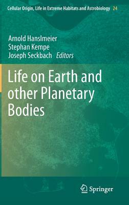 Life on Earth and Other Planetary Bodies by 