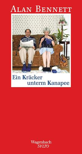 Ein Kräcker unterm Kanapee by Alan Bennett