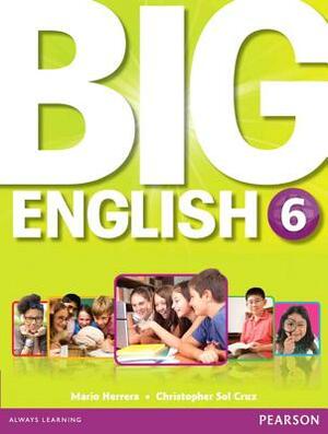 Big English 6 by Christopher Sol Cruz, Mario Herrera