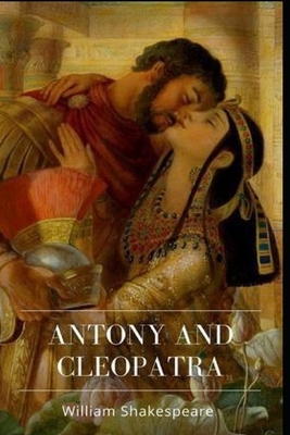 Antony and Cleopatra Annotated by William Shakespeare