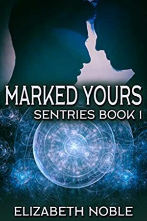 Marked Yours by Elizabeth Noble