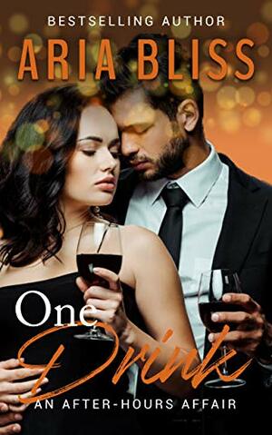 One Drink by Aria Bliss