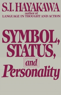 Symbol, Status, and Personality by S. I. Hayakawa