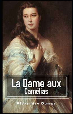 La Dame aux Camélias Illustrée by Alexandre Dumas