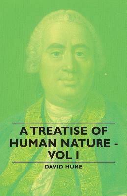 A Treatise of Human Nature - Vol I by David Hume