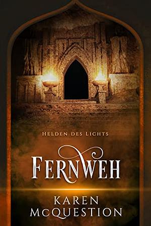 Helden des Lichts, Band 2: Fernweh by Karen McQuestion