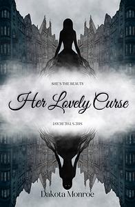 Her Lovely Curse by Dakota Monroe