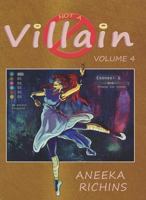 Not a Villain, volume 4 by Aneeka Richins