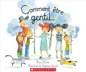 Comment ?tre Gentil... by Rana DiOrio