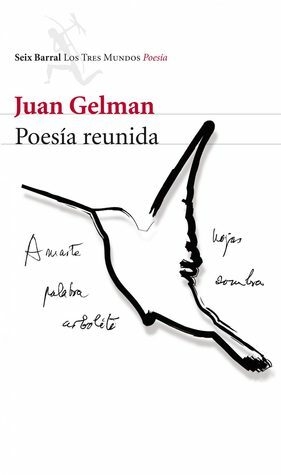 Poesía reunida by Juan Gelman