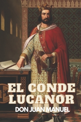 El Conde Lucanor: Clásicos de Amazon by Don Juan Manuel