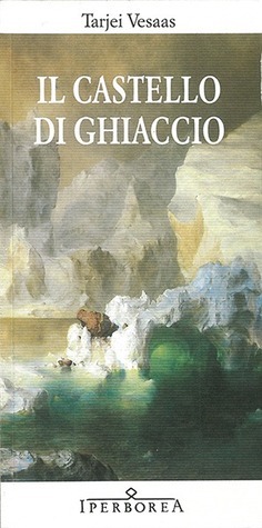 Il castello di ghiaccio by Tarjei Vesaas, Irene Peroni