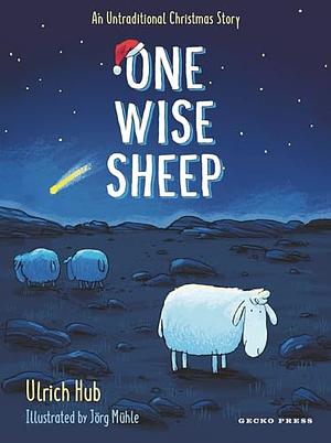 One Wise Sheep: An Untraditional Christmas Story by Ulrich Hub