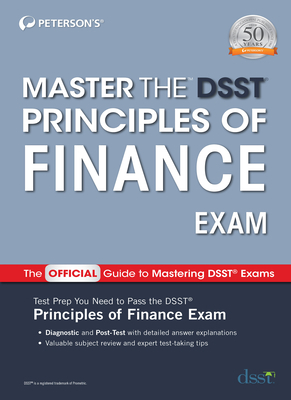 Master the Dsst Principles of Finance Exam by Peterson's