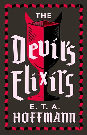 The Devil's Elixirs: Annotated Edition by E.T.A. Hoffmann