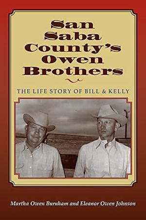San Saba Countys Owen Brothers by Martha Burnham, Eleanor Johnson
