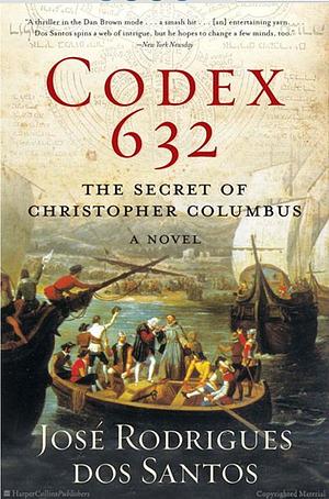 Codex 632: The Secret of Christopher Columbus by José Rodrigues dos Santos