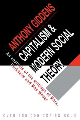 Capitalism and Modern Social Theory by Anthony Giddens